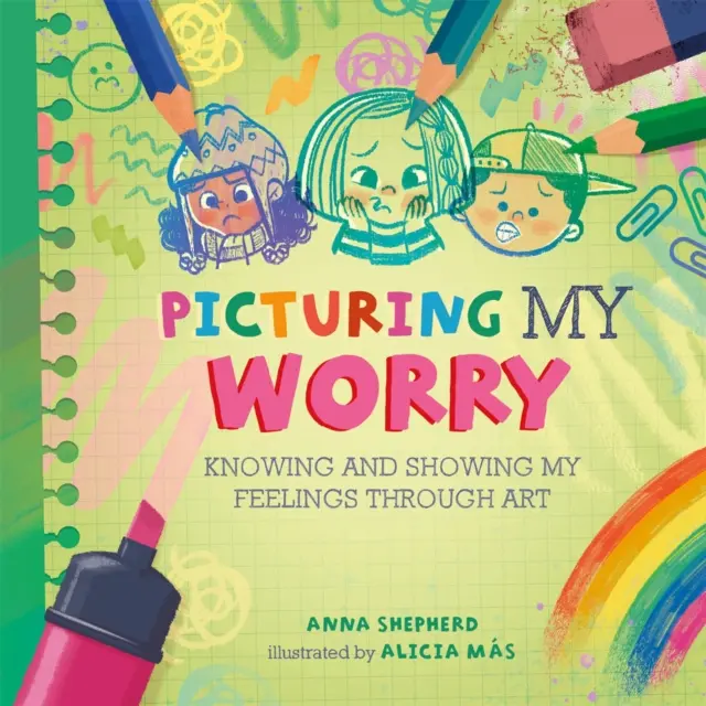 All the Colours of Me: Picturing My Worry - Az érzéseim megismerése és megmutatása a művészeten keresztül - All the Colours of Me: Picturing My Worry - Knowing and showing my feelings through art