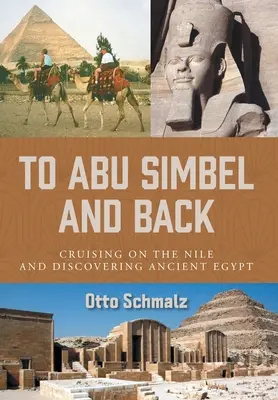 Abu Szimbelbe és vissza: Hajózás a Níluson és az ókori Egyiptom felfedezése - To Abu Simbel and Back: Cruising on the Nile and Discovering Ancient Egypt