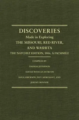 Jefferson nyugati felfedezései: Discoveries Made in Exploring the Missouri, Red River and Washita....the Natchez Edition, 1806. a Facsimile. - Jefferson's Western Explorations: Discoveries Made in Exploring the Missouri, Red River and Washita....the Natchez Edition, 1806. a Facsimile.