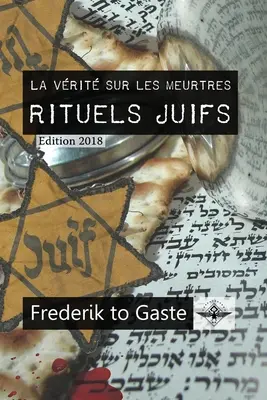 La vrit sur les meurtres rituels juifs (A zsidók gyilkossági ügyei) - La vrit sur les meurtres rituels juifs