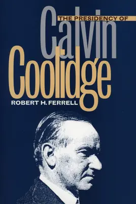 Calvin Coolidge elnöksége - The Presidency of Calvin Coolidge