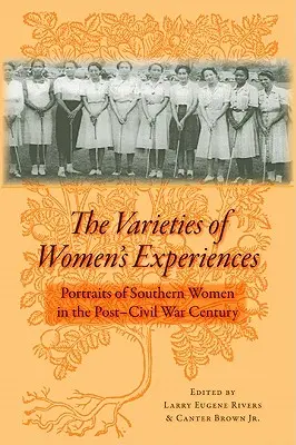 A női tapasztalatok változatai: Déli nők portréi a polgárháború utáni században - The Varieties of Women's Experiences: Portraits of Southern Women in the Post-Civil War Century