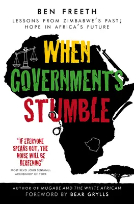 Amikor a kormányok megbotlanak: Tanulságok Zimbabwe múltjából, remény Afrika jövőjében - When Governments Stumble: Lessons from Zimbabwe's Past, Hope in Africa's Future