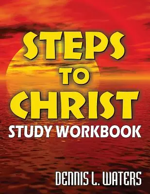 Lépések Krisztushoz tanulmányi munkafüzet - Steps to Christ Study Workbook