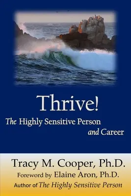 Gyarapodj! A magasan érzékeny ember és a karrier - Thrive: The Highly Sensitive Person and Career