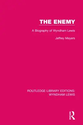 Az ellenség: Wyndham Lewis életrajza - The Enemy: A Biography of Wyndham Lewis