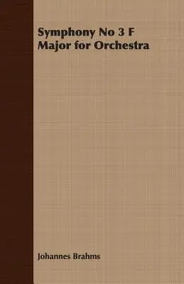 3. F-dúr szimfónia zenekarra - Symphony No 3 F Major for Orchestra