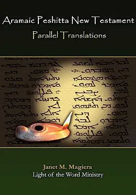 Arámi Peshitta Újszövetség Párhuzamos fordítások - Aramaic Peshitta New Testament Parallel Translations
