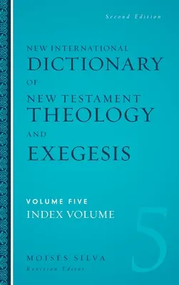 New International Dictionary of New Testament Theology and Exegesis Keményfedeles kiadású Újszövetségi teológiai és exegézis szótár - New International Dictionary of New Testament Theology and Exegesis Hardcover