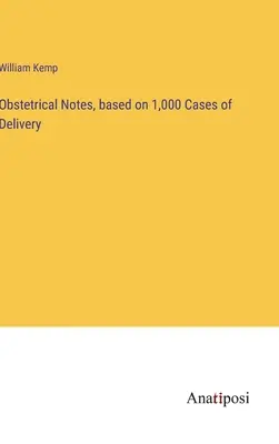 Szülészeti jegyzetek, 1000 szüléses eset alapján - Obstetrical Notes, based on 1,000 Cases of Delivery