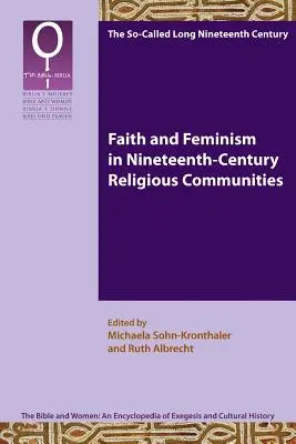 Hit és feminizmus a tizenkilencedik századi vallási közösségekben - Faith and Feminism in Nineteenth-Century Religious Communities