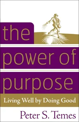 A cél ereje: Jól élni a jótett által - The Power of Purpose: Living Well by Doing Good