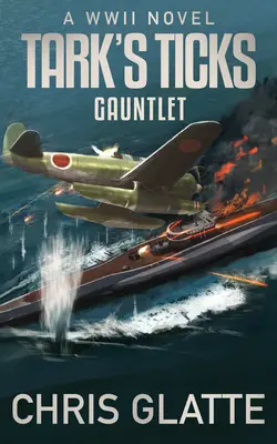 Tark's Ticks Gauntlet: A WWII Novel