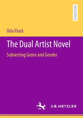 A kettős művészregény: A műfaj és a nemek felforgatása - The Dual Artist Novel: Subverting Genre and Gender