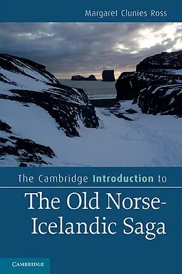 The Cambridge Introduction to the Old Norse-Icelandic Saga (Cambridge-i bevezetés az óészaki és izlandi sagákba) - The Cambridge Introduction to the Old Norse-Icelandic Saga