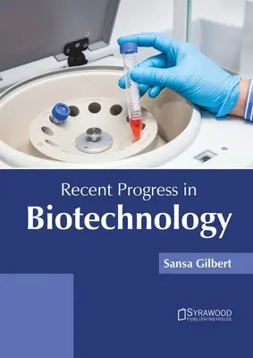 A biotechnológia legújabb eredményei - Recent Progress in Biotechnology