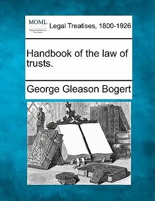 A bizalmi vagyonkezelési jog kézikönyve. - Handbook of the law of trusts.