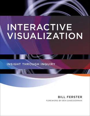 Interaktív vizualizáció: Betekintés a kutatáson keresztül - Interactive Visualization: Insight through Inquiry