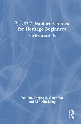 传承中文 Modern Chinese for Heritage Beginners: Történetek rólunk - 传承中文 Modern Chinese for Heritage Beginners: Stories about Us