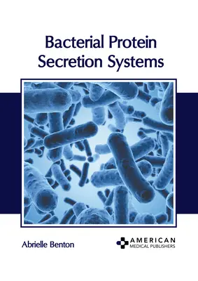 Bakteriális fehérje kiválasztó rendszerek - Bacterial Protein Secretion Systems