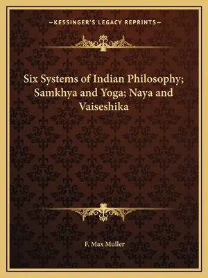 Az indiai filozófia hat rendszere; Samkhya és jóga; Naya és Vaiseshika - Six Systems of Indian Philosophy; Samkhya and Yoga; Naya and Vaiseshika