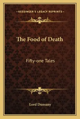 A halál tápláléka: Ötvenegy mese - The Food of Death: Fifty-one Tales