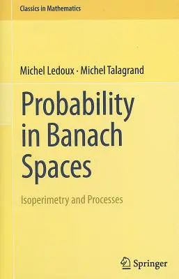 Valószínűség Banach-térben: Izoperimetria és folyamatok - Probability in Banach Spaces: Isoperimetry and Processes