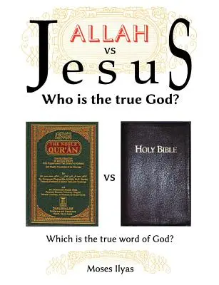 Allah kontra Jézus: Ki az igazi Isten? - Allah Vs Jesus: Who Is the True God?