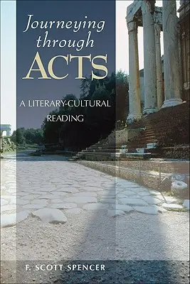 Utazás az Apostolok cselekedetein keresztül: Irodalmi-kulturális olvasat - Journeying Through Acts: A Literary-Cultural Reading