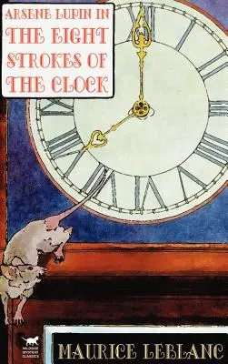 Arsene Lupin a The Eight Strokes of the Clock (Az óra nyolc ütése) című filmben. - Arsene Lupin in The Eight Strokes of the Clock