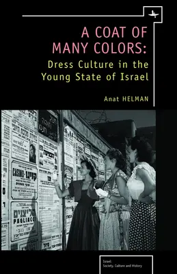 Sokszínű kabát: Az öltözködési kultúra a fiatal Izrael államban - A Coat of Many Colors: Dress Culture in the Young State of Israel