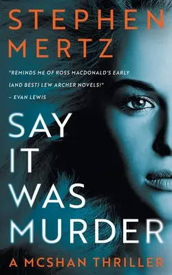 Mondd, hogy gyilkosság volt: Egy McShan thriller - Say it was Murder: A McShan Thriller