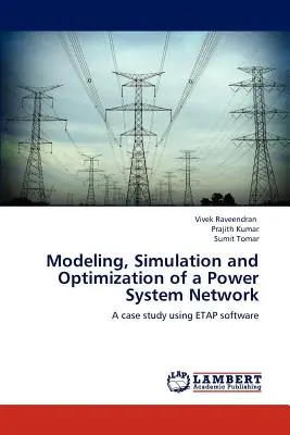 Egy villamosenergia-rendszer hálózatának modellezése, szimulációja és optimalizálása - Modeling, Simulation and Optimization of a Power System Network