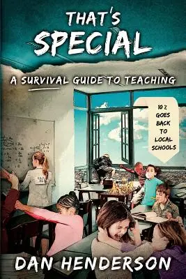 Ez különleges: A Survival Guide To Teaching - That's Special: A Survival Guide To Teaching