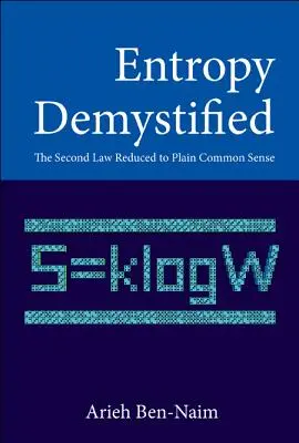 Entrópia demisztifikálva: A második törvény a józan ésszel leegyszerűsítve - Entropy Demystified: The Second Law Reduced to Plain Common Sense