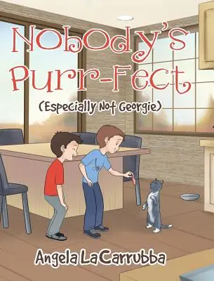 Nobody's Purr-fect: (Especially Not Georgie)