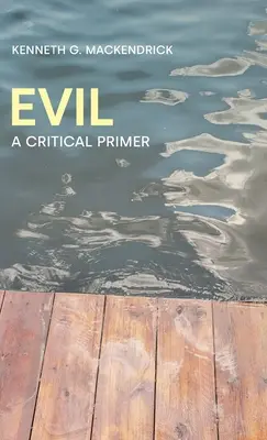 A gonosz: Kritikai alapmű - Evil: A Critical Primer