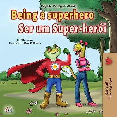 Szuperhősnek lenni (angol portugál kétnyelvű könyv gyerekeknek -Brazília): Brazíliai portugál - Being a Superhero (English Portuguese Bilingual Book for Kids -Brazil): Brazilian Portuguese