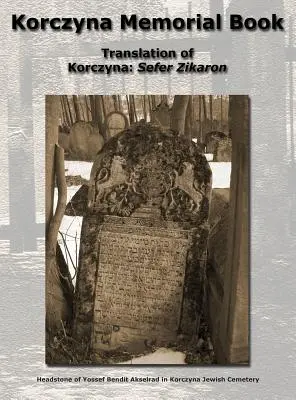 Korczyna-emlékkönyv - Korczyna fordítása: Sefer Zikaron - Korczyna Memorial Book - Translation of Korczyna: Sefer Zikaron