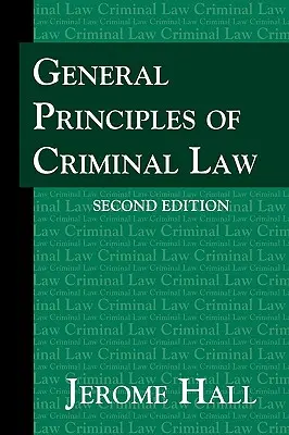 A büntetőjog általános elvei. Második kiadás. - General Principles of Criminal Law. Second Edition.