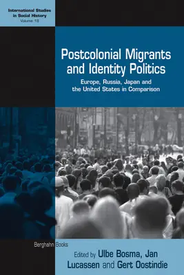 Posztkoloniális migránsok és identitáspolitika: Európa, Oroszország, Japán és az Egyesült Államok összehasonlítása - Postcolonial Migrants and Identity Politics: Europe, Russia, Japan and the United States in Comparison