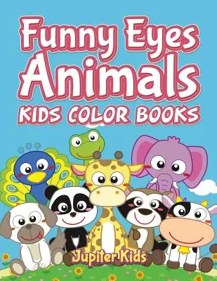 Vicces szemű állatok: Kids Color Books - Funny Eyes Animals: Kids Color Books