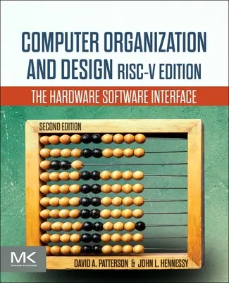 Számítógépek szervezése és tervezése RISC-V kiadás - A hardver-szoftver interfész - Computer Organization and Design RISC-V Edition - The Hardware Software Interface