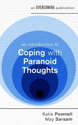 Bevezetés a paranoid gondolatokkal való megbirkózásba - An Introduction to Coping with Paranoid Thoughts