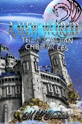 Az árkádiai krónikák: Egy új világ - The Arcadian Chronicles: A New World