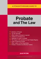 Egyszerű útmutató a hagyatéki eljáráshoz és a joghoz - Felülvizsgált kiadás 2022 - Straightforward Guide To Probate And The Law - Revised Edition 2022