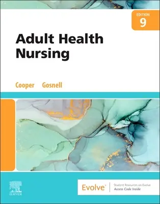 Felnőtt egészségügyi ápolás (Cooper Kim RN MSN (elnök Ápolási Tanszéki Program Ivy Tech State College Terre Haute Indiana)) - Adult Health Nursing (Cooper Kim RN MSN (Chair Nursing Department Program Ivy Tech State College Terre Haute Indiana))