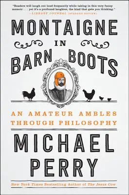 Montaigne pajtacsizmában: An Amateur Ambles Through Philosophy - Montaigne in Barn Boots: An Amateur Ambles Through Philosophy