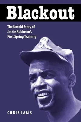 Blackout: Jackie Robinson első tavaszi edzésének el nem mondott története - Blackout: The Untold Story of Jackie Robinson's First Spring Training