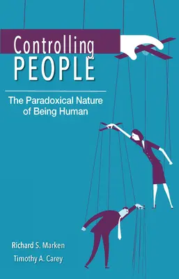 Az emberek ellenőrzése: Az emberi lét paradox természete - Controlling People: The Paradoxical Nature of Being Human